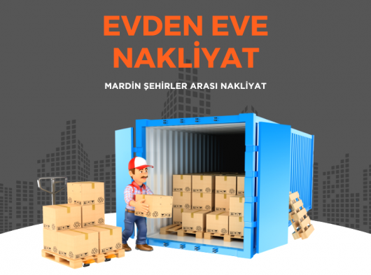 mardin batman arası evden eve nakliyat