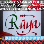 ORKESTRA RÜYA KAMERA MEDYATV SES IŞIK SİSTEMLERİ